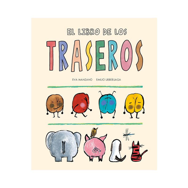El Libro de Los Traseros - (Somos8) by  Eva Manzano (Hardcover), 1 of 2