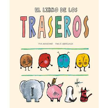 El Libro de Los Traseros - (Somos8) by  Eva Manzano (Hardcover)