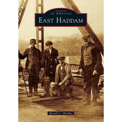 East Haddam - by  Russell C Shaddox (Paperback)