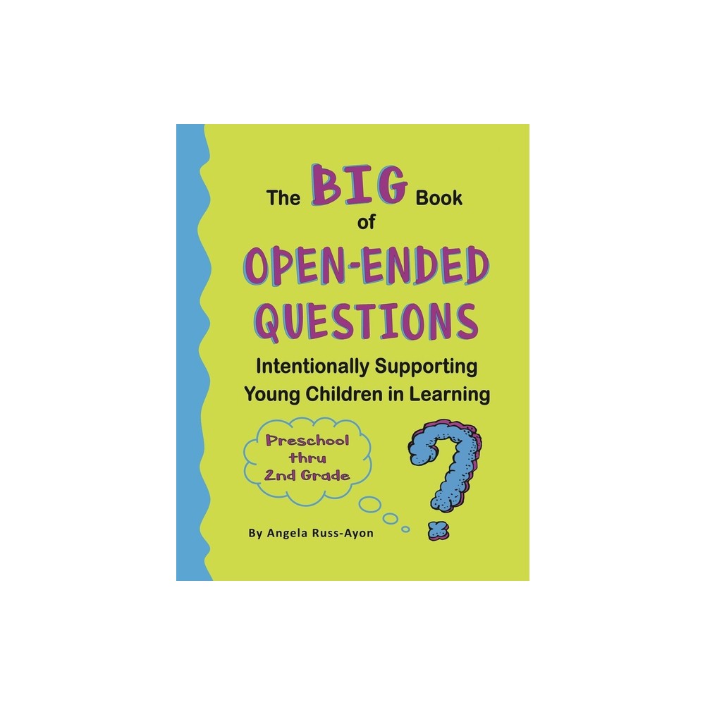 The BIG Book of Open-Ended Questions - 2nd Edition by Angela Russ-Ayon (Paperback)