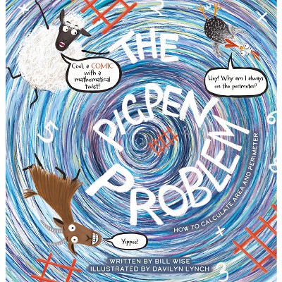 The Pigpen Problem. How to Calculate Area and Perimeter - (Hilariously Simple Math.) by  Bill Wise (Hardcover)