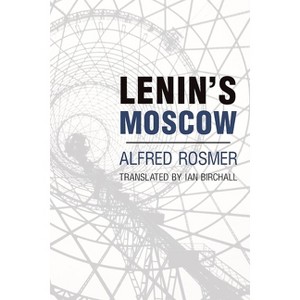 Lenin's Moscow - 3rd Edition by  Alfred Rosmer (Paperback) - 1 of 1