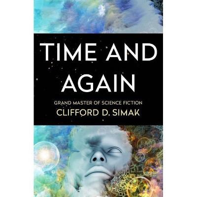 Time and Again - by  Clifford D Simak (Paperback)