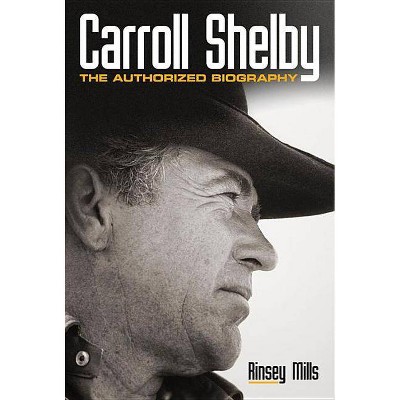 Carroll Shelby - by  Rinsey Mills (Paperback)