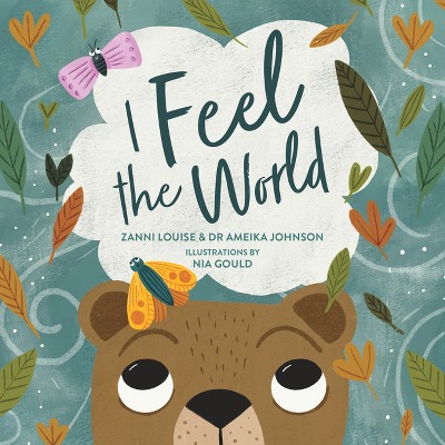 I Feel the World - by  Zanni Louise & Ameika Johnson (Board Book)