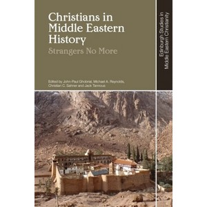 Christians in Middle Eastern History - (Edinburgh Studies in Middle Eastern Christianity) (Hardcover) - 1 of 1