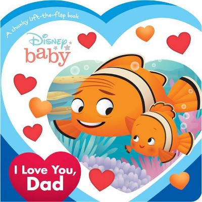 Disney Baby I Love You, Dad - by Disney Books (Board Book)