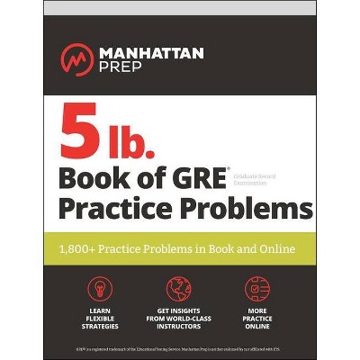 5 lb. Book of GRE Practice Problems - (Manhattan Prep 5 LB) 3rd Edition by  Manhattan Prep (Paperback)