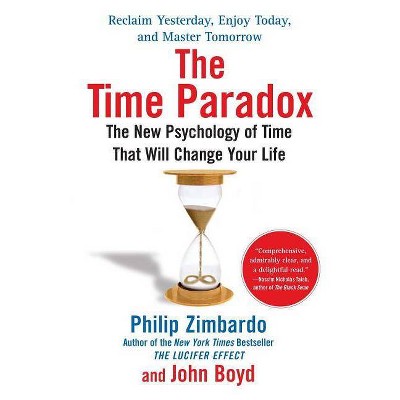 The Time Paradox - by  Philip Zimbardo & John Boyd (Paperback)