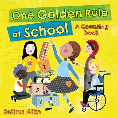 One Golden Rule at School - by  Selina Alko (Hardcover)