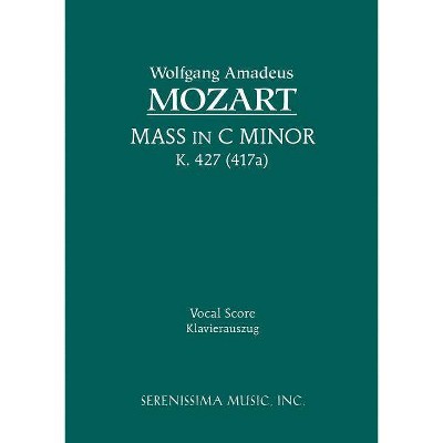 Mass in C-minor, K.427 - by  Wolfgang Amadeus Mozart (Paperback)