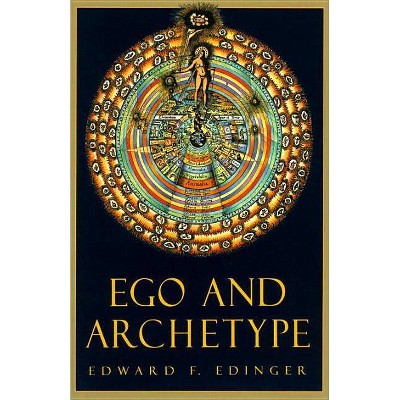 Ego and Archetype - (C. G. Jung Foundation Books) by  Edward F Edinger (Paperback)