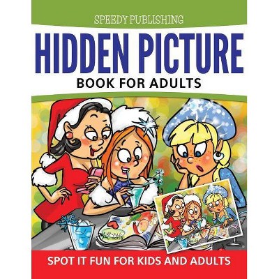 Hidden Picture Book For Adults - by  Speedy Publishing LLC (Paperback)