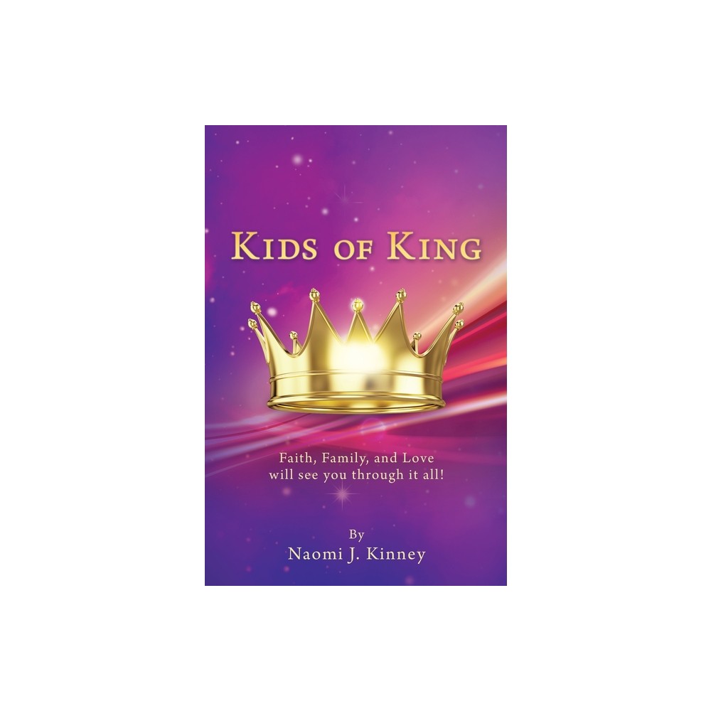 Kids of King - by Naomi J Kinney (Paperback)