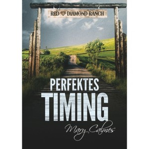 Perfektes Timing (Translation) - (Timing (Deutsch) by  Mary Calmes (Paperback) - 1 of 1