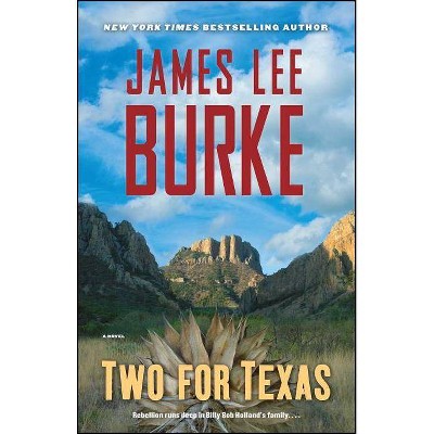 Two for Texas - by  James Lee Burke (Paperback)