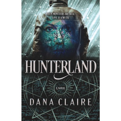 Hunterland - by  Dana Claire (Paperback)