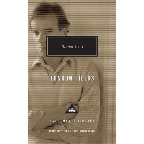 London Fields - (everyman's Library Contemporary Classics) By Martin ... London Fields Martin Amis
