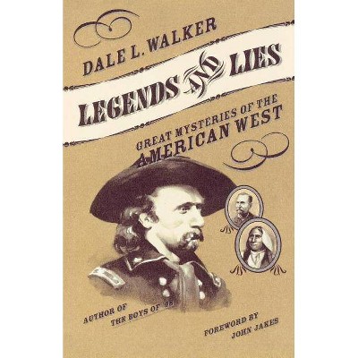 Legends and Lies - 2nd Edition by  Dale L Walker (Paperback)