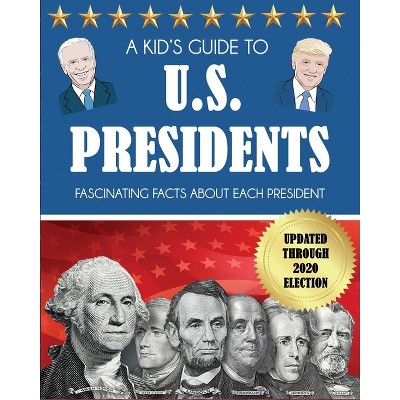 A Kid's Guide to U.S. Presidents - by  Dylanna Press (Paperback)