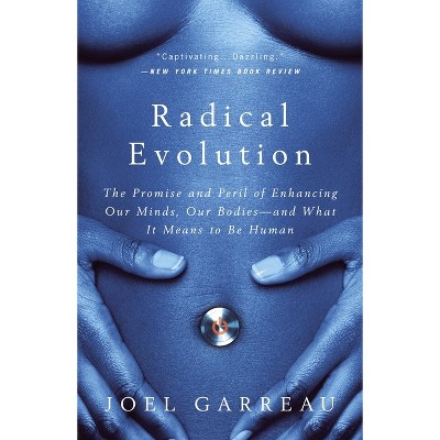 Radical Evolution - by  Joel Garreau (Paperback)