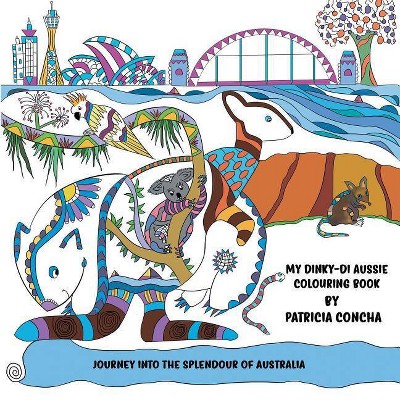 My Dinky-di Aussie Colouring Book - by  Patricia Concha (Paperback)