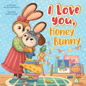 I Love You, Honey Bunny - (Clever Family Stories) by  Clever Publishing (Hardcover) - 1 of 1