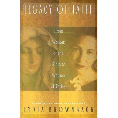 Legacy of Faith - by  Lydia Brownback (Paperback)