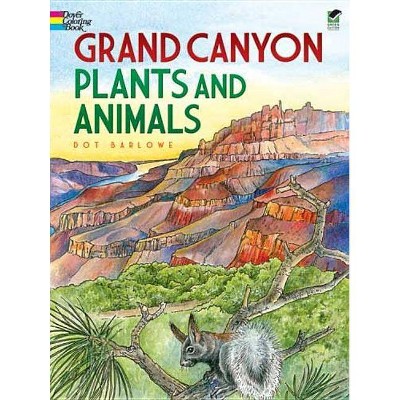 Grand Canyon Plants and Animals Coloring Book - (Dover Pictorial Archives) by  Dot Barlowe (Paperback)