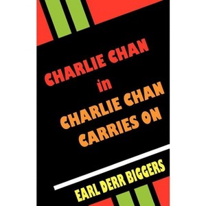 Charlie Chan Carries on - by  Earl Derr Biggers (Paperback) - 1 of 1