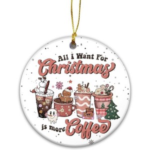 Lomsoe Coffee Lovers Christmas Tree Ornament All I Want for Christmas is More Coffee Coffee Lovers Gift Christmas Ornament Xmas Funny Ornaments Decor - 1 of 1