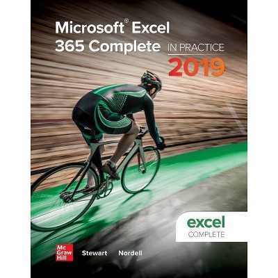 Looseleaf for Microsoft Excel 365 Complete: In Practice, 2019 Edition - by  Randy Nordell & Kathleen Stewart (Loose-Leaf)