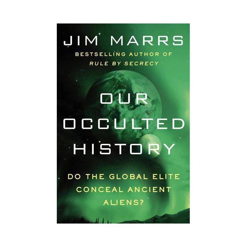Our Occulted History - by  Jim Marrs (Paperback), 1 of 2