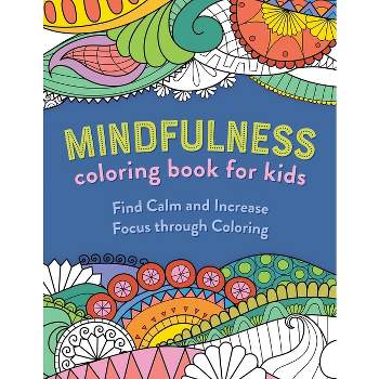 Mindfulness Coloring Book for Teens: Reduce Anxiety, Increase Focus, and  Spark Creativity – Books