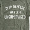 Men's - Instant Message - In My Defense I Was Left Unsupervised Short Sleeve Graphic T-Shirt - 2 of 4