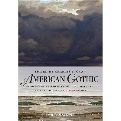 American Gothic - (Blackwell Anthologies) 2nd Edition by  Charles L Crow (Paperback)