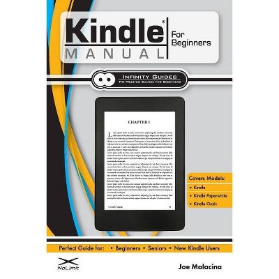 Kindle Manual for Beginners - by  Joe Malacina (Paperback)