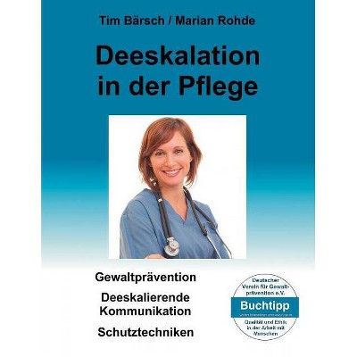 Deeskalation in der Pflege - by  Tim Bärsch & Marian Rohde (Paperback)