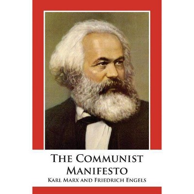 The Communist Manifesto - by  Karl Marx & Friedrich Engels (Paperback)