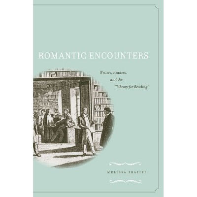 Romantic Encounters - by  Melissa Frazier (Hardcover)