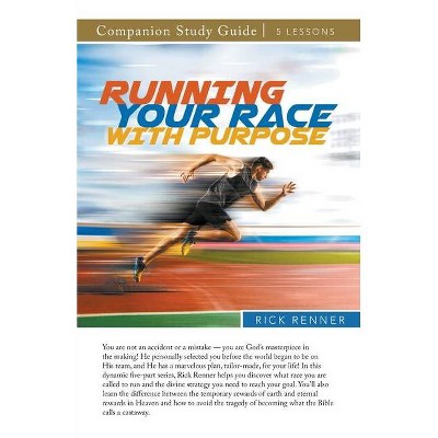 Running Your Race With Purpose Study Guide - by  Rick Renner (Paperback)