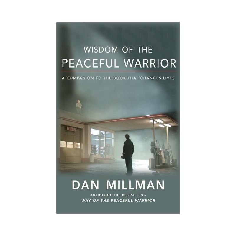 Wisdom of the Peaceful Warrior - by  Dan Millman (Paperback), 1 of 2
