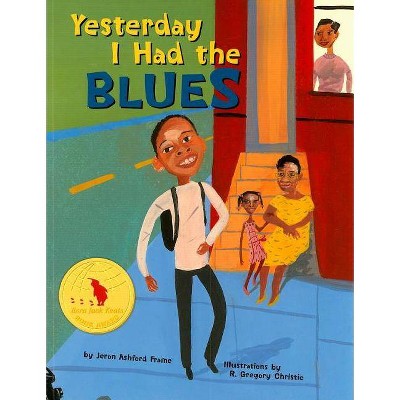 Yesterday I Had the Blues - by  Jeron Ashford Frame (Paperback)