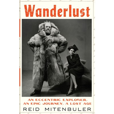 Wanderlust - by Reid Mitenbuler