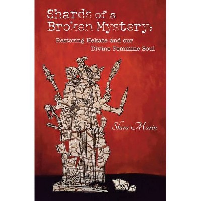 Shards of a Broken Mystery - by  Shira Marin (Paperback)