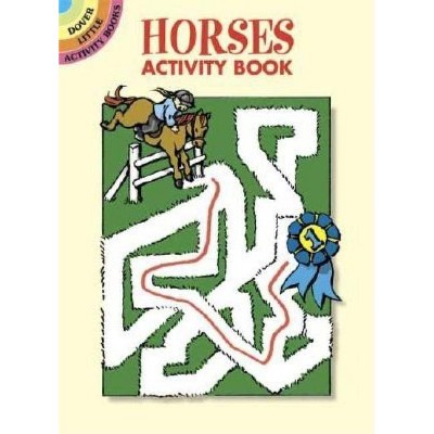 Horses Activity Book - (Dover Little Activity Books) by  Nina Barbaresi (Paperback)