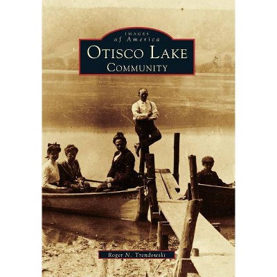 Ostico Lake Community - (Images of America (Arcadia Publishing)) by  Roger N Trendowski (Paperback)