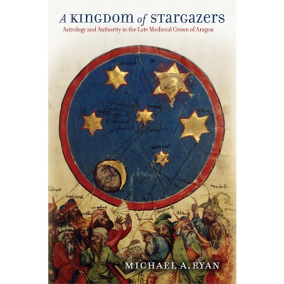 A Kingdom of Stargazers - by  Michael A Ryan (Paperback)