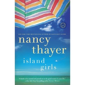 Island Girls - by  Nancy Thayer (Paperback) - 1 of 1