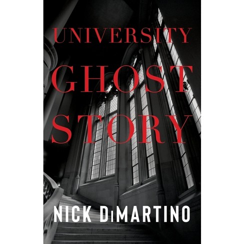 University Ghost Story - by  Nick DiMartino (Paperback) - image 1 of 1